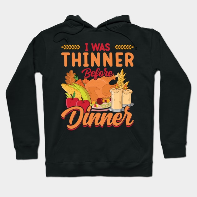 Thanksgiving Party I Was Thinner Before Dinner Hoodie by jodotodesign